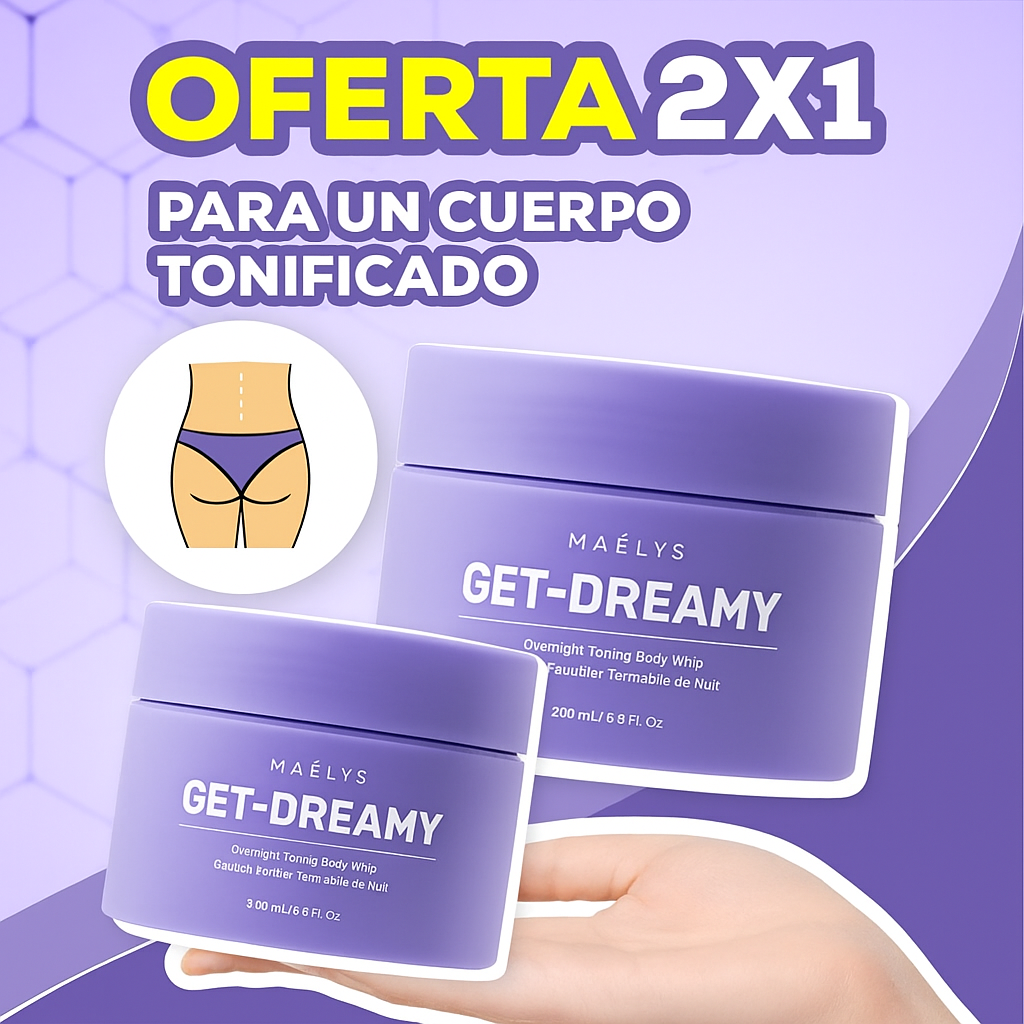 OFERTA 2X1 GET-DREAMY®  Crema Corporal